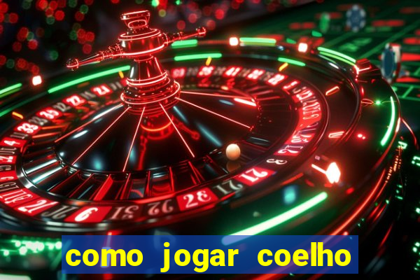 como jogar coelho da fortuna